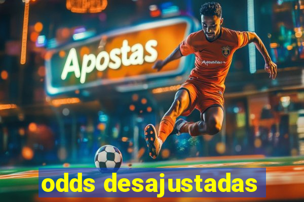 odds desajustadas